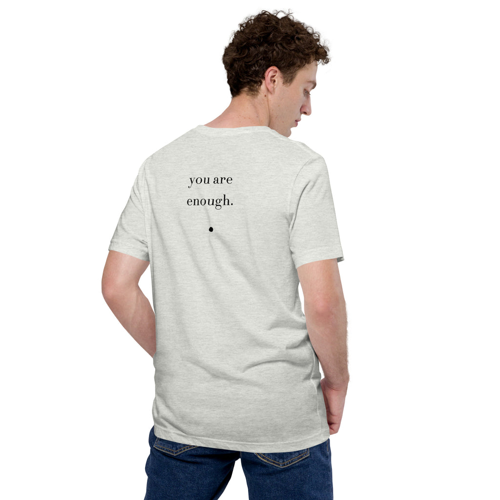 Be. you are enough. (unisex tee)