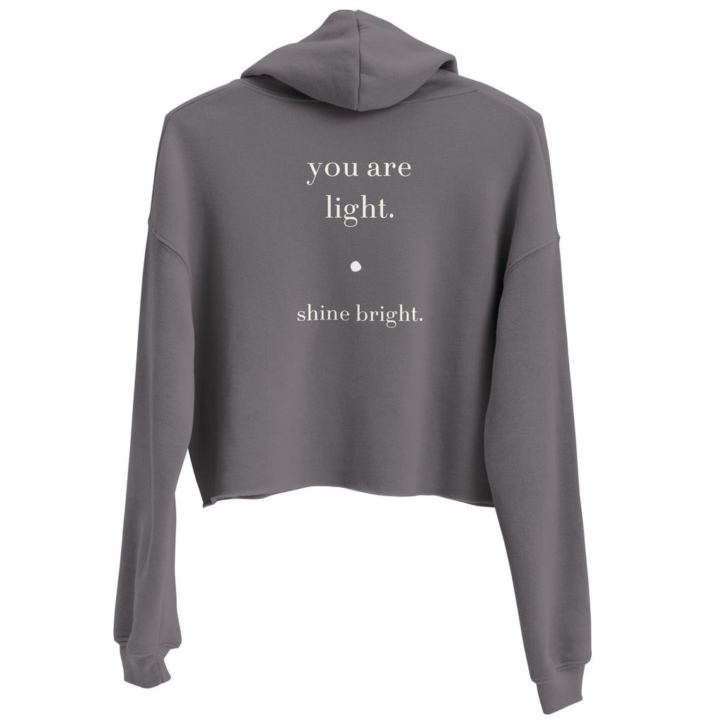 Be. you are light. shine bright.(cropped hoodie)