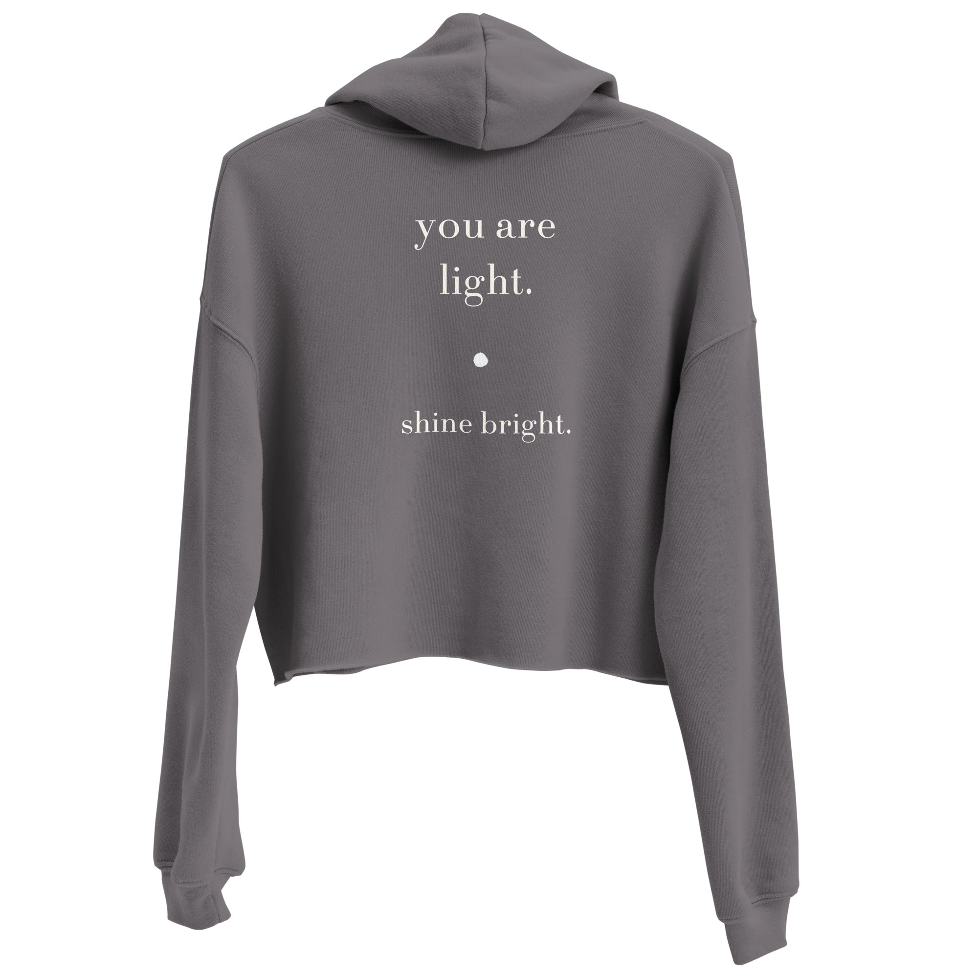 Be. you are light. shine bright.(cropped hoodie)
