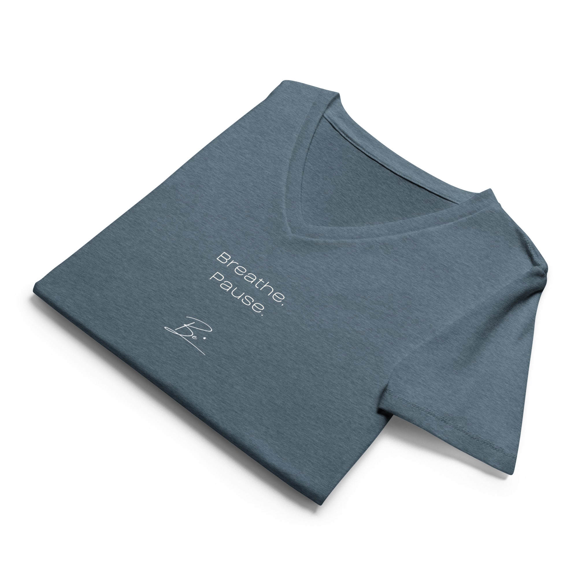 Be. breathe, pause, Be. (woman's tee)